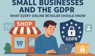 Small Businesses and the GDPR: What Every Online Retailer Should Know